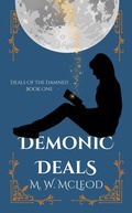 Cover: Demonic Deals (Deals of the Damned, #1) - M. W. McLeod