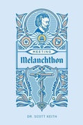 Cover: Meeting Melanchthon - 1517 Publishing