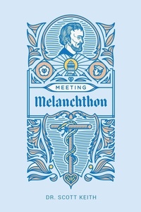 Enlarge image Cover: Meeting Melanchthon - 1517 Publishing