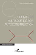 Cover: L'humanit&eacute; au risque de son autoconstruction - Questions contemporaines