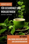 Cover: Gr&uuml;ner Kaffee f&uuml;r Gesundheit und Wohlbefinden - epubli