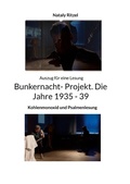 Cover: Bunkernacht- Projekt. Die Jahre 1935 - 39 - Books on Demand