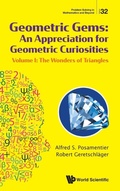 Cover: Geometric Gems: An Appreciation For Geometric Curiosities - Volume I: The Wonders Of Triangles - World Scientific Publishing Co Pte Ltd