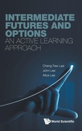 Cover: Intermediate Futures And Options: An Active Learning Approach - World Scientific Publishing Co Pte Ltd