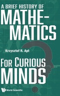Cover: Brief History Of Mathematics For Curious Minds, A - World Scientific Publishing Co Pte Ltd
