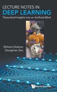 Enlarge image Cover: Lecture Notes In Deep Learning: Theoretical Insights Into An Artificial Mind - World Scientific Publishing Co Pte Ltd