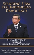 Cover: Standing Firm For Indonesia's Democracy: An Oral History Of President Susilo Bambang Yudhoyono - World Scientific Publishing Co Pte Ltd
