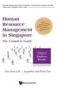 Cover: Human Resource Management In Singapore - The Complete Guide, Volume C: Employee Benefits - World Scientific Publishing Co Pte Ltd