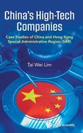 Cover: China's High-tech Companies: Case Studies Of China And Hong Kong Special Administrative Region (Sar) - World Scientific Publishing Co Pte Ltd