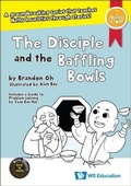 Cover: Disciple And The Baffling Bowls, The - World Scientific Publishing Co Pte Ltd