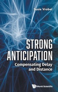 Cover: Strong Anticipation: Compensating Delay And Distance - World Scientific Publishing Co Pte Ltd