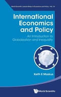 Cover: International Economics And Policy: An Introduction To Globalization And Inequality - World Scientific Publishing Co Pte Ltd