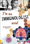 Cover: I'm An Immunologist Now! - World Scientific Publishing Co Pte Ltd