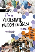 Cover: I'm A Vertebrate Paleontologist Now! - World Scientific Publishing Co Pte Ltd