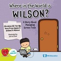 Cover: Where In The World Is Wilson?: A Story About Managing Screen Time - World Scientific Publishing Co Pte Ltd