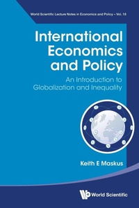 Enlarge image Cover: International Economics And Policy: An Introduction To Globalization And Inequality - World Scientific Publishing Co Pte Ltd