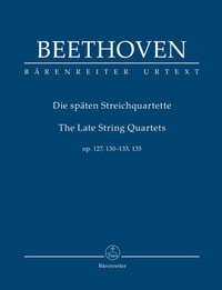 Abbildung von: Späte Streichquartette op. 127, 130, 131, 132, 133, 135 - Baerenreiter-Verlag