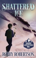 Cover: Shattered Ice (Dangerous Adventures, #1) - Dennis Robertson