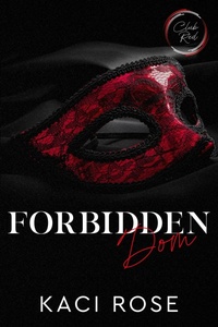 Enlarge image Cover: Forbidden Dom (Club Red: Chicago, #2) - 5 Little Roses Publishing