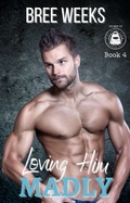 Cover: Loving Him Madly: A Curvy Girl Instalove Romance (The Men of The Double Down Fitness Club, #4) - Bree Weeks