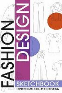 Abbildung von: Fashion Design Sketchbook: Fashion Figures, Flats, and Terminology - Bookbaby