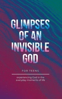 Enlarge image Cover: Glimpses of an Invisible God for Teens - Honor Books