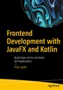 Cover: Frontend Development with JavaFX and Kotlin - APress