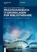Cover: Praxishandbuch IT-Grundlagen f&uuml;r Bibliothekare - De Gruyter Saur