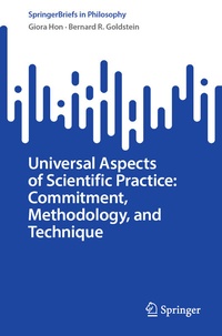 Enlarge image Cover: Universal Aspects of Scientific Practice: Commitment, Methodology, and Technique - Springer