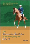 Cover: Die Klassische Reitlehre in der Praxis gem&auml;&szlig; der H.Dv. 12 - Olms Presse