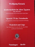 Cover: Kindermedizin im Alten Aegypten - Spruch 175 des Totenbuchs - Wahrheit und L&uuml;ge - Verlag Christoph Brunner