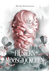 Enlarge image Cover: Das Flüstern der Moosglöckchen - Dunkelstern Verlag