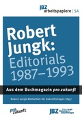 Cover: Robert Jungk: Editorials 1987-1993 - JBZ