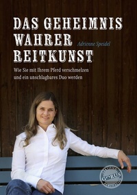 Abbildung von: Das Geheimnis wahrer Reitkunst - Orgshop GmbH