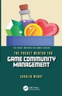 Cover: The Pocket Mentor for Game Community Management - CRC Press