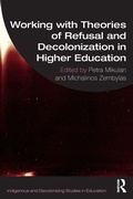 Cover: Working with Theories of Refusal and Decolonization in Higher Education - Routledge