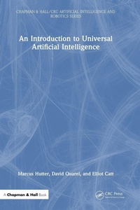 Enlarge image Cover: An Introduction to Universal Artificial Intelligence - Chapman & Hall/CRC