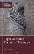 Cover: Roger Ascham's Themata Theologica - Bloomsbury Academic