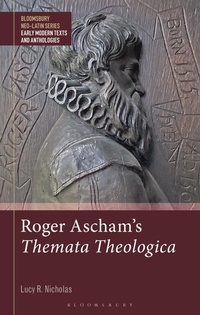Abbildung von: Roger Ascham's Themata Theologica - Bloomsbury Academic
