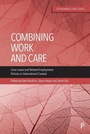 Cover: Combining Work and Care - Policy Press