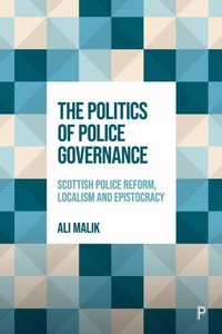 Abbildung von: The Politics of Police Governance - Policy Press