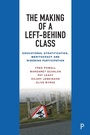 Cover: The Making of a Left-Behind Class - Policy Press