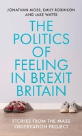 Cover: The Politics of Feeling in Brexit Britain - Manchester University Press
