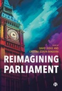 Cover: Reimagining Parliament - Bristol University Press