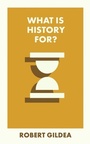 Cover: What Is History For? - Bristol University Press