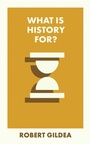 Cover: What Is History For? - Bristol University Press