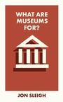Cover: What Are Museums For? - Bristol University Press
