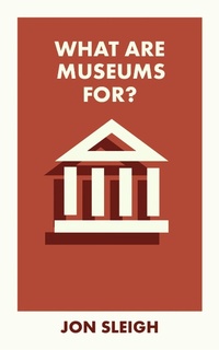 Abbildung von: What Are Museums For? - Bristol University Press