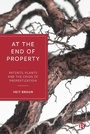 Cover: At the End of Property - Bristol University Press