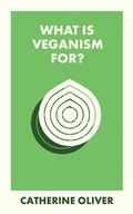 Cover: What Is Veganism For? - Bristol University Press